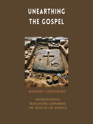 cover image of Unearthing the Gospel